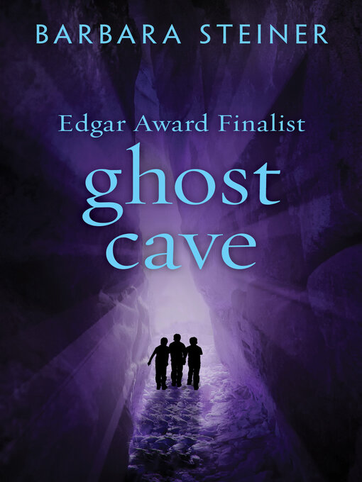 Title details for Ghost Cave by Barbara Steiner - Available